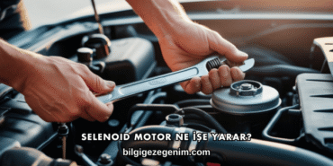 Selenoid Motor Ne İşe Yarar?