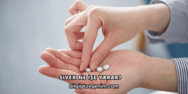 Sivex Ne İşe Yarar?