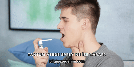 Tantum Verde Sprey Ne İşe Yarar?