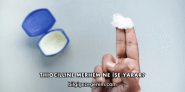 Thiocilline Merhem Ne İşe Yarar?